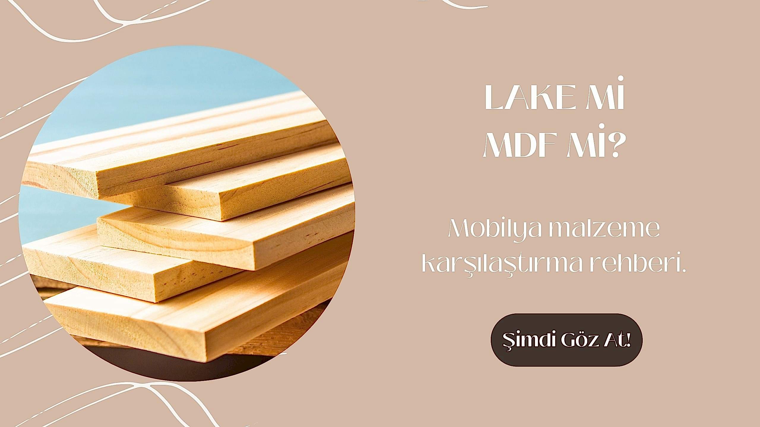 Lake mi MDF mi Mobilya Seçimi